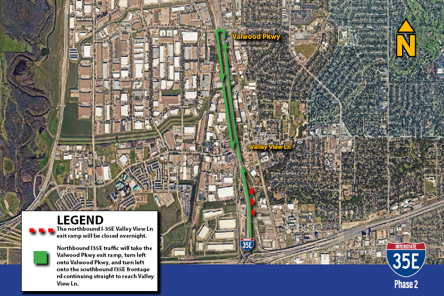 northbound I-35E Valley View Ln The northbound I-35E Valley View Ln exit ramp will be closed overnight.