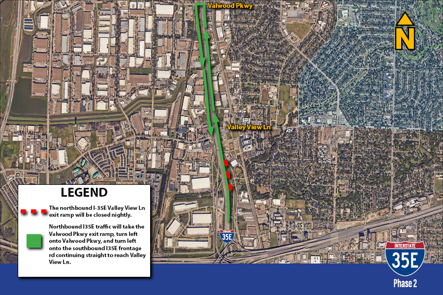 northbound I-35E Valley View Ln exit ramp The northbound I-35E Valley View Ln exit ramp will be closed nightly.