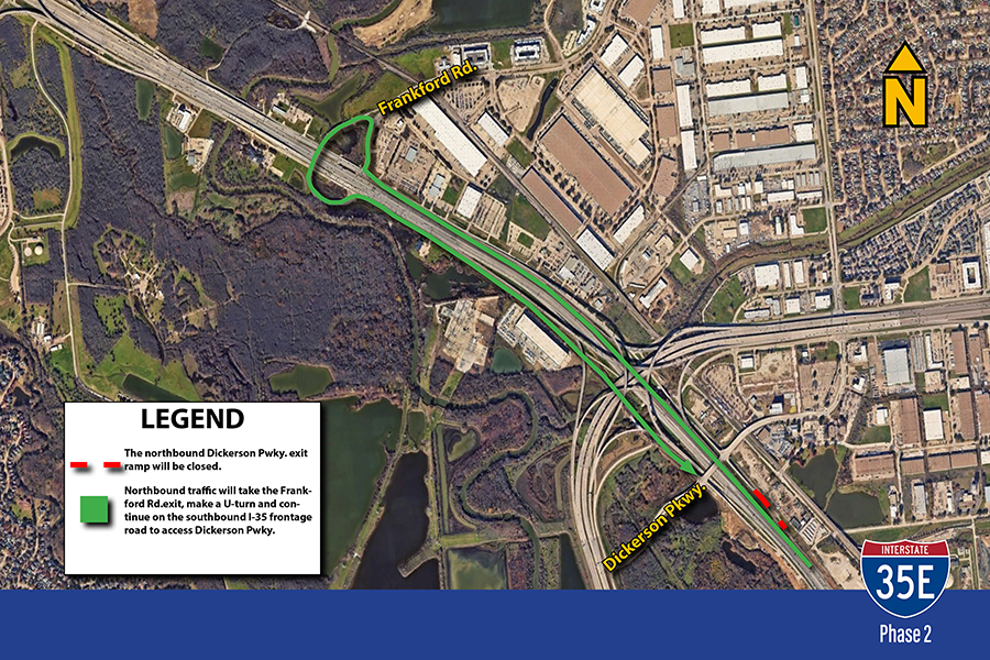 Northbound traffic will take the Frankford Rd. exit, make a U-turn and continue on the southbound I-35e frontage road to access Dickerson Pwky. 