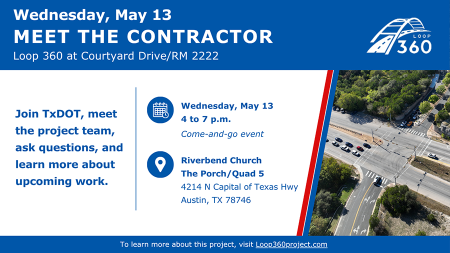 Gráfico promocionando el evento Loop 360 Courtyard Drive/RM 2222 Meet the Contractor el 13 de mayo de 2026, invitando al público a conocer al equipo del proyecto y informarse sobre las próximas obras de construcción.