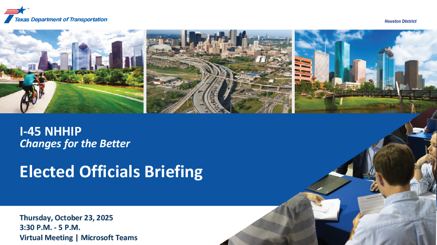 I-45 NHHIP Elected Officials Briefing Oct 23, 2025