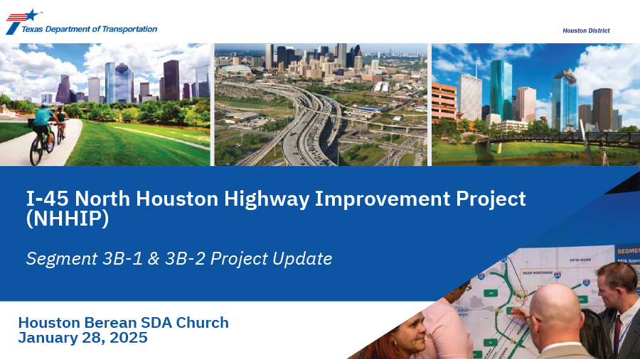 I-45 NHHIP Presentation - Segment 3B-1 & 3B-2 Project Update Jan 28, 2025
