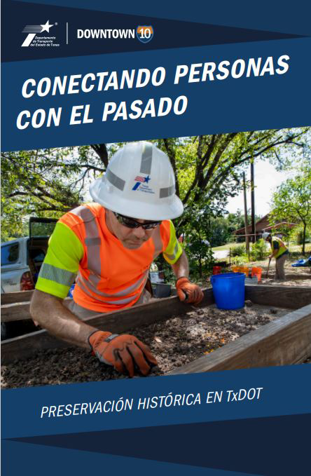 Conectando Personas con el pasado. Preservacion historica en TxDOT