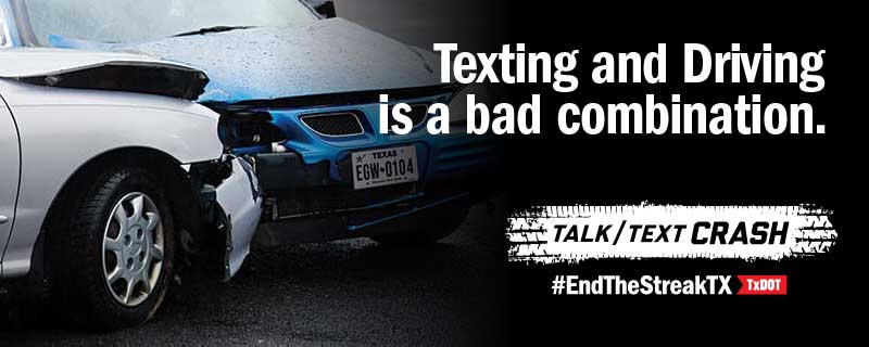 Texting and Driving is a bad combination. Talk/Text Crash #EndTheStreakTX