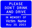Please don't drink and drive. In memory of Victim Name. May 30, 2003.
